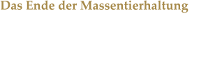 Das Ende der Massentierhaltung Interview mit Mahi Klosterhalfen von der Albert Schweitzer Stiftung fr unsere Mitwelt.