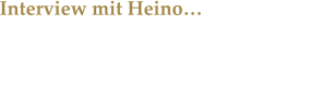 Interview mit Heino ber Rammstein, Mozart, Enzian und frische Erdbeeren.