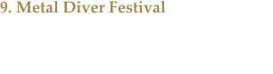 9. Metal Diver Festival Mit U.D.O, Rotting Christ und Darkness waren Schwergewichte der Metalwelt in Marsberg dabei.
