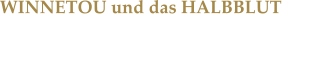 WINNETOU und das HALBBLUT Die Karl May Festspiele in Elspe berzeugen erneut mit einer atemberaubenden Produktion.