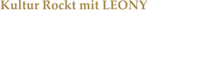 Kultur Rockt mit LEONY Das kulturelle Herz des Sauerlandes schlug beim interdisziplinren Festival in Drnholthausen.